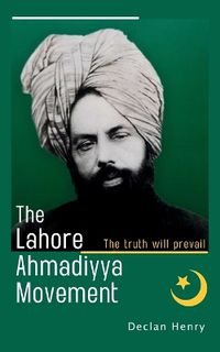 Cover image for The Lahore Ahmadiyya Movement