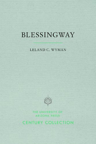 Cover image for Blessingway: With Three Versions of the Myth Recorded and Translated from the Navajo by Father Berard Haile, O. F. M.