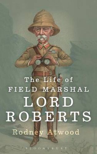 Cover image for The Life of Field Marshal Lord Roberts