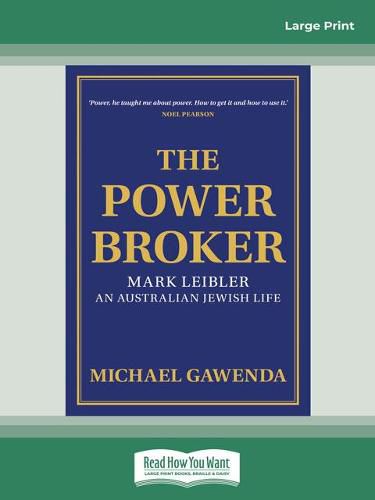 The Powerbroker: Mark Leibler, an Australian Jewish Life