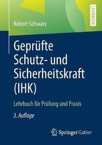 Cover image for Geprufte Schutz- Und Sicherheitskraft (Ihk): Lehrbuch Fur Prufung Und Praxis