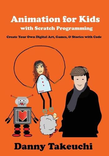 Cover image for Animation for Kids with Scratch Programming: Create Your Own Digital Art, Games, and Stories with Code