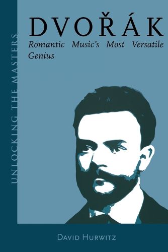 Cover image for Dvorak: Romantic Music's Most Versatile Genius