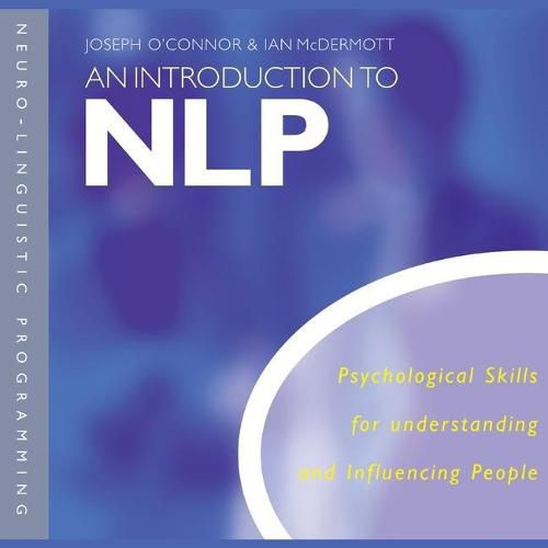 An Introduction to Nlp Lib/E: Psychological Skills for Understanding and Influencing People
