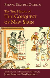 Cover image for The True History of The Conquest of New Spain