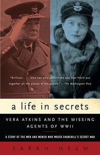Cover image for A Life in Secrets: Vera Atkins and the Missing Agents of WWII
