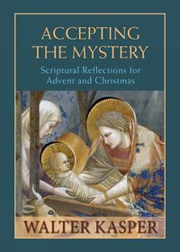 Cover image for Accepting the Mystery: Scriptural Reflections for Advent and Christmas