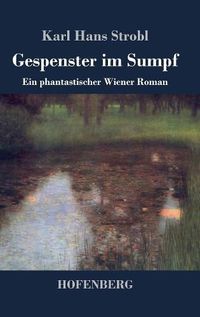 Cover image for Gespenster im Sumpf: Ein phantastischer Wiener Roman