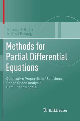 Cover image for Methods for Partial Differential Equations: Qualitative Properties of Solutions, Phase Space Analysis, Semilinear Models