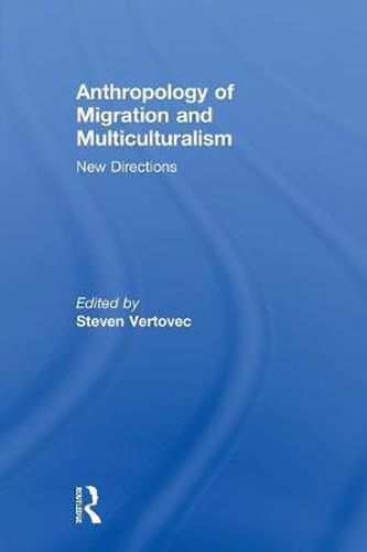 Cover image for Anthropology of Migration and Multiculturalism: New Directions