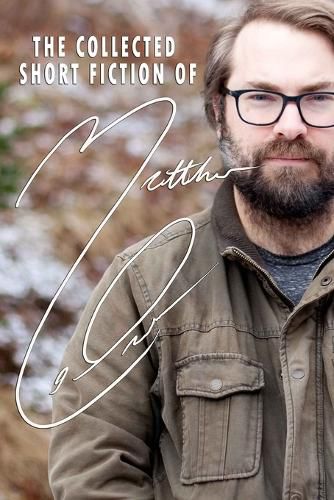 Cover image for The Collected Short Fiction of Matthew LeDrew