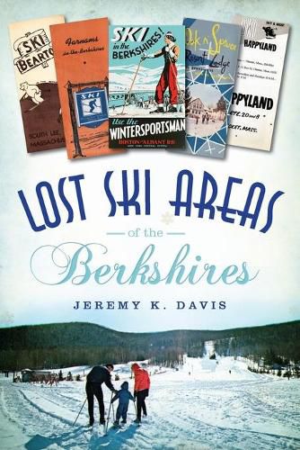 Cover image for Lost Ski Areas of the Berkshires