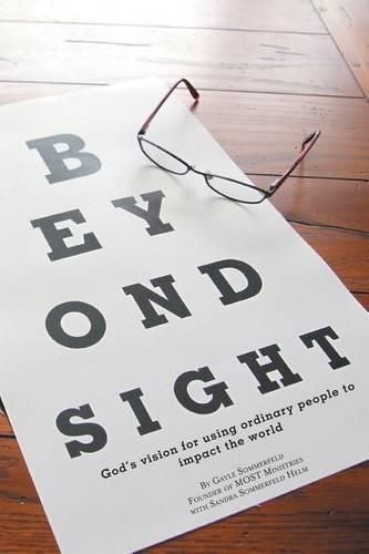 Cover image for Beyond Sight: God's Vision for Using Ordinary People to Impact the World