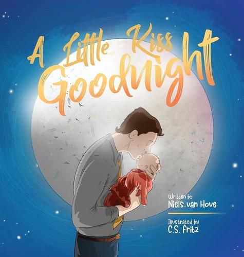 Cover image for A Little Kiss Goodnight: A beautiful bed time story in rhyme, celebrating the love between parent and child.