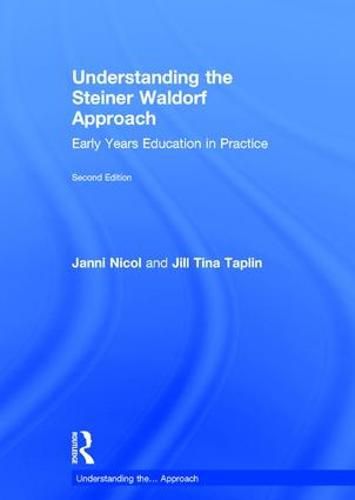 Cover image for Understanding the Steiner Waldorf Approach: Early Years Education in Practice