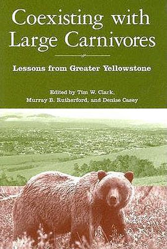 Cover image for Coexisting with Large Carnivores: Lessons From Greater Yellowstone