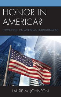 Cover image for Honor in America?: Tocqueville on American Enlightenment