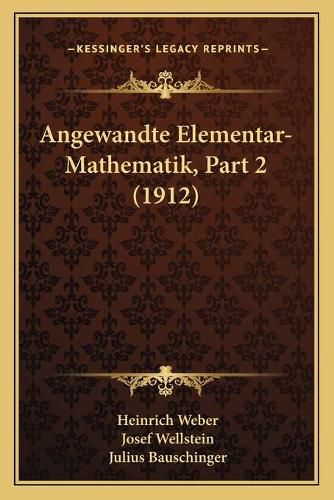 Angewandte Elementar-Mathematik, Part 2 (1912)