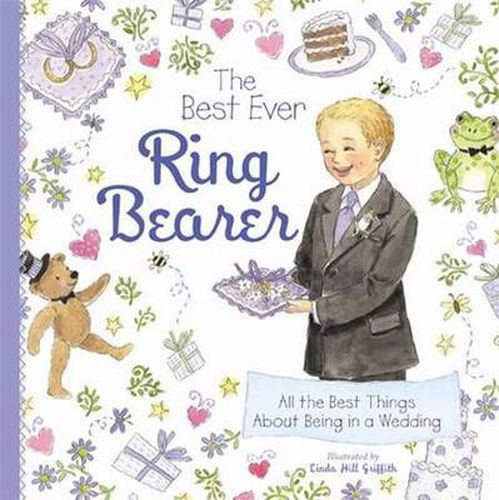 Cover image for The Best Ever Ring Bearer: All the Best Things About Being in a Wedding