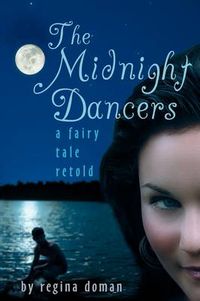 Cover image for The Midnight Dancers: A Fairy Tale Retold