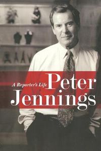 Cover image for Peter Jennings: A Reporter's Life