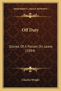 Cover image for Off Duty: Stories of a Parson on Leave (1884)