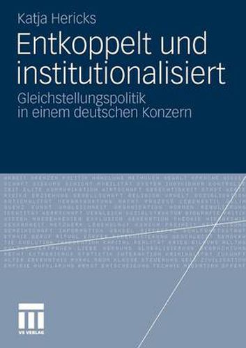 Cover image for Entkoppelt Und Institutionalisiert: Gleichstellungspolitik in Einem Deutschen Konzern