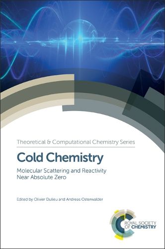 Cold Chemistry: Molecular Scattering and Reactivity Near Absolute Zero