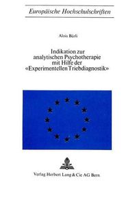 Cover image for Indikation Zur Analytischen Psychotherapie Mit Hilfe Der -Experimentellen Triebdiagnostik-