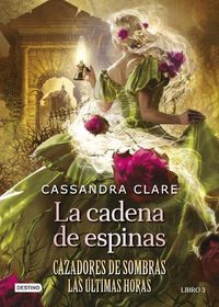 Cover image for La Cadena de Espinas (Cazadores de Sombras 3. Las Ultimas Horas) / Chain of Thorns (the Last Hours)