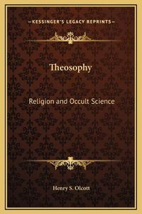 Cover image for Theosophy: Religion and Occult Science