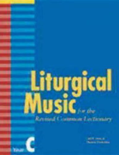 Liturgical Music for the Revised Common Lectionary Year C