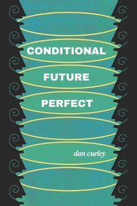 Cover image for Conditional Future Perfect: Poems