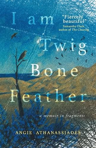 Cover image for I Am Twig, Bone, Feather