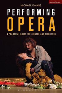 Cover image for Performing Opera: A Practical Guide for Singers and Directors
