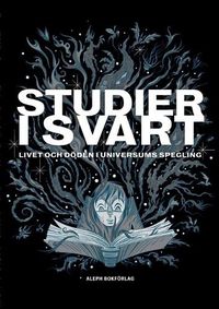 Cover image for Studier i svart: Livet och doeden i universums spegling