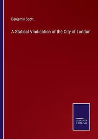 Cover image for A Statical Vindication of the City of London