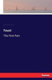 Cover image for Faust: The First Part