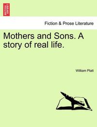Cover image for Mothers and Sons. a Story of Real Life.