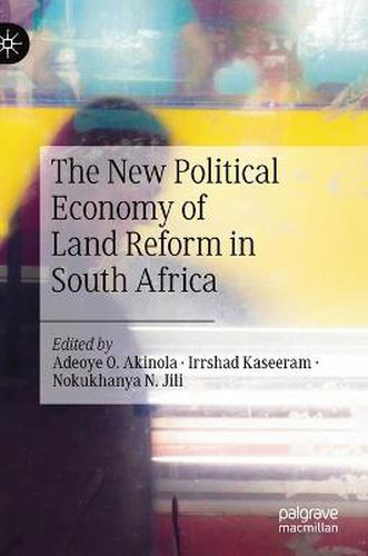 Cover image for The New Political Economy of Land Reform in South Africa