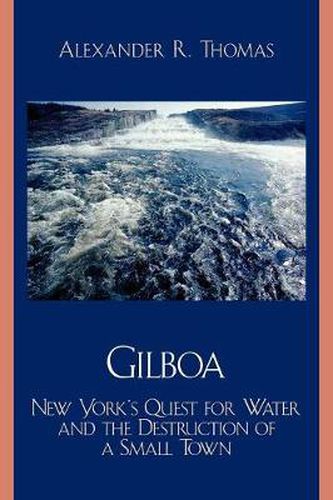 Cover image for Gilboa: New York's Quest for Water and the Destruction of a Small Town