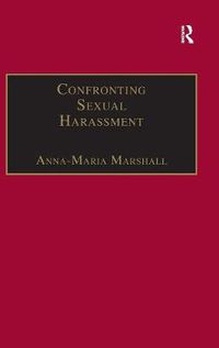 Cover image for Confronting Sexual Harassment: The Law and Politics of Everyday Life