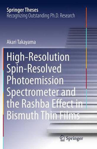 Cover image for High-Resolution Spin-Resolved Photoemission Spectrometer and the Rashba Effect in Bismuth Thin Films