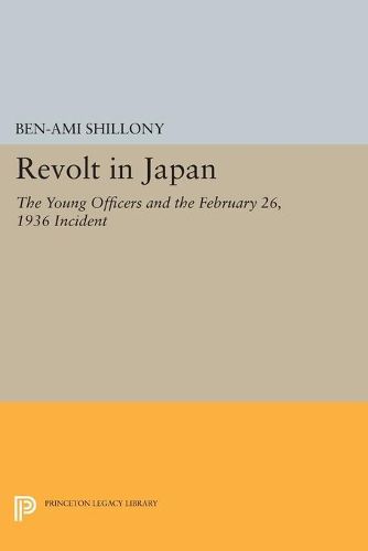 Cover image for Revolt in Japan: The Young Officers and the February 26, 1936 Incident