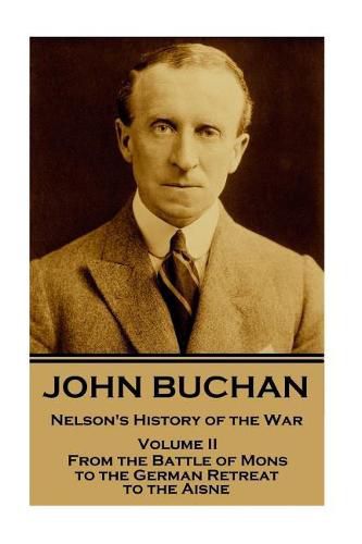 John Buchan - Nelson's History of the War - Volume II (of XXIV): From the Battle of Mons to the German Retreat to the Aisne