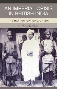 Cover image for An Imperial Crisis in British India: The Manipur Uprising of 1891