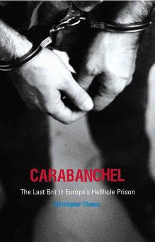 Cover image for Carabanchel: The Last Brit in Europe's Hellhole Prison