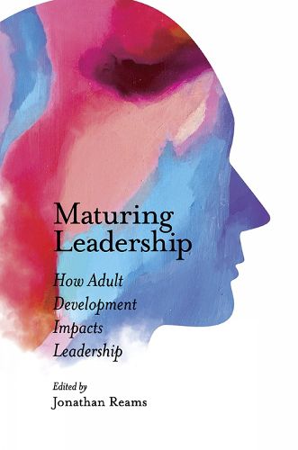 Cover image for Maturing Leadership: How Adult Development Impacts Leadership