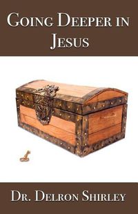 Cover image for Going Deeper in Jesus