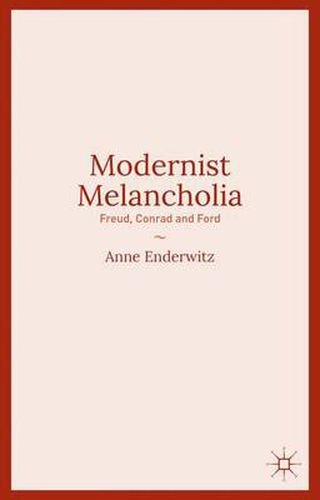 Modernist Melancholia: Freud, Conrad and Ford